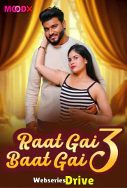Raat Gai Baat Gai (E03) MoodX Hot Web Series (2025) Raat Gai Baat Gai (E03) MoodX Hot Web Series (2025)