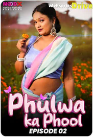 Phulwa Ka Phool (E02) MoodX Hot Web Series (2025) Phulwa Ka Phool (E02) MoodX Hot Web Series (2025)