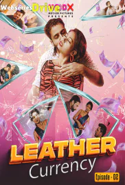 Leather Currency (E02) MoodX Uncut Web Series (2025) Leather Currency (E02) MoodX Uncut Web Series (2025)