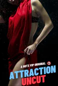 Attraction HotX Uncut Short Film
