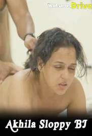Akhila Sloppy BJ Xtreme Uncut Short Film (2025) Akhila Sloppy BJ Xtreme Uncut Short Film (2025)