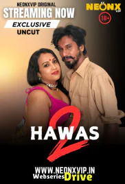 Hawas 2 NeonX Uncut Short Film (2025) Hawas 2 NeonX Uncut Short Film (2025)