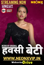 Hawasi Beti NeonX Uncut Short Film (2025) Hawasi Beti NeonX Uncut Short Film (2025)