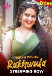 Rakhwala (E01-E03) HulChul Hot Web Series (2025) Rakhwala (E01-E03) HulChul Hot Web Series (2025)