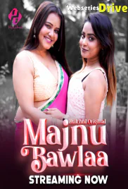 Majnu Bawlaa (E01-E03) HulChul Hot Web Series (2025) Majnu Bawlaa (E01-E03) HulChul Hot Web Series (2025)