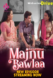 Majnu Bawlaa (E04-E06) HulChul Hot Web Series (2025) Majnu Bawlaa (E04-E06) HulChul Hot Web Series (2025)