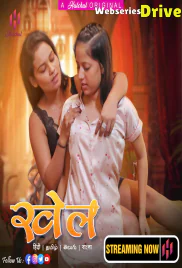 Khel (E01-E04) HulChul Hot Web Series (2025) Khel (E01-E04) HulChul Hot Web Series (2025)