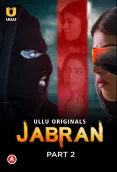 Jabran (Part 2) Ullu Hot Web Series