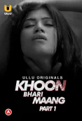 Khoon Bhari Maang (Part 1) Ullu Hot Web Series