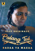 Palang Tod - Sazaa Ya Mazaa Complete Ullu Hot Web Series