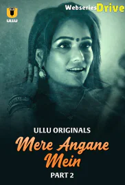 Mere Angane Mein (Part 2) Ullu Hot Web Series (2025) Mere Angane Mein (Part 2) Ullu Hot Web Series (2025)