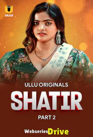 Shatir (Part 2) Ullu Hot Web Series (2025) Shatir (Part 2) Ullu Hot Web Series (2025)