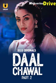 Daal Chawal (Part 2) Ullu Hot Web Series (2025) Daal Chawal (Part 2) Ullu Hot Web Series (2025)