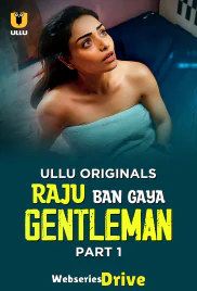 Raju Ban Gaya Gentleman (Part 1) Ullu Hot Web Series (2025) Raju Ban Gaya Gentleman (Part 1) Ullu Hot Web Series (2025)