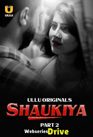Shaukiya (Part 2) Ullu Hot Web Series (2025) Shaukiya (Part 2) Ullu Hot Web Series (2025)