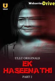 Ek Haseena Thi (Part 2) Ullu Hot Web Series (2025) Ek Haseena Thi (Part 2) Ullu Hot Web Series (2025)