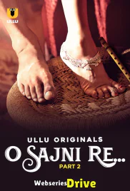 O Sajni Re (Part 2) Ullu Hot Web Series (2025) O Sajni Re (Part 2) Ullu Hot Web Series (2025)