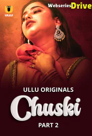 Chuski (Part 2) Ullu Hot Web Series (2025) Chuski (Part 2) Ullu Hot Web Series (2025)