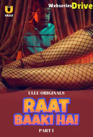Raat Baaki Hai (Part 1) Ullu Hot Web Series (2025) Raat Baaki Hai (Part 1) Ullu Hot Web Series (2025)