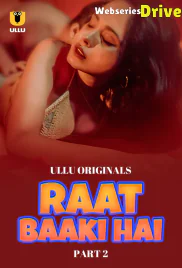 Raat Baaki Hai (Part 2) Ullu Hot Web Series (2025) Raat Baaki Hai (Part 2) Ullu Hot Web Series (2025)