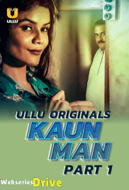 Kaun Man (Part 1) Ullu Hot Web Series (2025) Kaun Man (Part 1) Ullu Hot Web Series (2025)