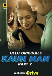 Kaun Man (Part 2) Ullu Hot Web Series (2025) Kaun Man (Part 2) Ullu Hot Web Series (2025)