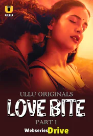 Love Bite (Part 1) Ullu Hot Web Series (2025) Love Bite (Part 1) Ullu Hot Web Series (2025)