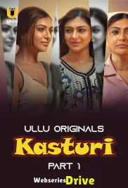 Kasturi (Part 1) Ullu Hot Web Series (2025) Kasturi (Part 1) Ullu Hot Web Series (2025)