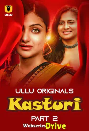 Kasturi (Part 2) Ullu Hot Web Series (2025) Kasturi (Part 2) Ullu Hot Web Series (2025)