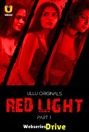 Red Light (Part 1) Ullu Hot Web Series (2025) Red Light (Part 1) Ullu Hot Web Series (2025)