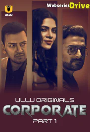 Corporate (Part 1) Ullu Hot Web Series (2025) Corporate (Part 1) Ullu Hot Web Series (2025)