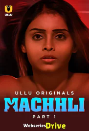 Machhli (Part 1) Ullu Hot Web Series (2025) Machhli (Part 1) Ullu Hot Web Series (2025)
