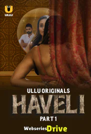 Haveli (Part 1) Ullu Hot Web Series (2025) Haveli (Part 1) Ullu Hot Web Series (2025)