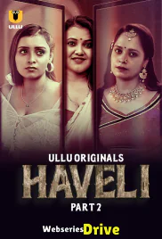 Haveli (Part 2) Ullu Hot Web Series (2025) Haveli (Part 2) Ullu Hot Web Series (2025)