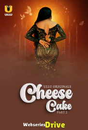 Cheese Cake (Part 2) Ullu Hot Web Series (2025) Cheese Cake (Part 2) Ullu Hot Web Series (2025)
