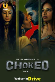 Choked (Part 1) Ullu Hot Web Series (2025) Choked (Part 1) Ullu Hot Web Series (2025)
