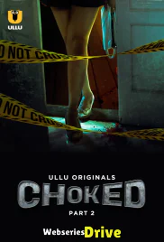 Choked (Part 2) Ullu Hot Web Series (2025) Choked (Part 2) Ullu Hot Web Series (2025)