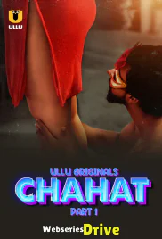 Chahat (Part 1) Ullu Hot Web Series (2025) Chahat (Part 1) Ullu Hot Web Series (2025)
