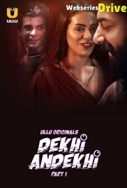 Dekhi Andekhi (Part 1) Ullu Hot Web Series (2025) Dekhi Andekhi (Part 1) Ullu Hot Web Series (2025)