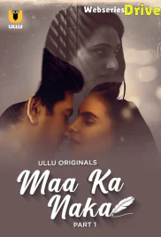 Maa Ka Naka (Part 1) Ullu Hot Web Series (2025) Maa Ka Naka (Part 1) Ullu Hot Web Series (2025)