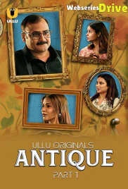 Antique (Part 1) Ullu Hot Web Series (2025) Antique (Part 1) Ullu Hot Web Series (2025)