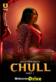 Chull (Part 3) Ullu Hot Web Series (2025) Chull (Part 3) Ullu Hot Web Series (2025)