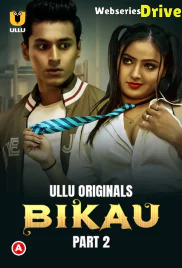 Bikau (Part 2) Ullu Hot Web Series (2025) Bikau (Part 2) Ullu Hot Web Series (2025)