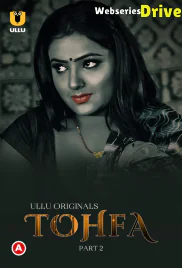 Tohfa (Part 2) Ullu Hot Web Series (2025) Tohfa (Part 2) Ullu Hot Web Series (2025)