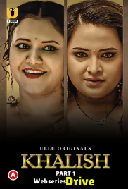 Khalish (Part 1) Ullu Hot Web Series (2025) Khalish (Part 1) Ullu Hot Web Series (2025)
