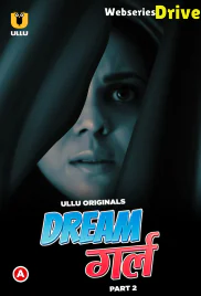 Dream Girl (Part 2) Ullu Hot Web Series (2025) Dream Girl (Part 2) Ullu Hot Web Series (2025)