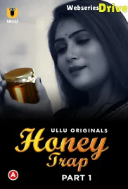 Honey Trap (Part 1) Ullu Hot Web Series (2025) Honey Trap (Part 1) Ullu Hot Web Series (2025)