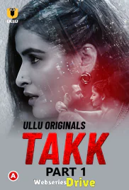 Takk (Part 1) Ullu Hot Web Series (2025) Takk (Part 1) Ullu Hot Web Series (2025)