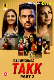Takk (Part 2) Ullu Hot Web Series (2025) Takk (Part 2) Ullu Hot Web Series (2025)