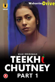 Teekhi Chutney (Part 1) Ullu Hot Web Series (2025) Teekhi Chutney (Part 1) Ullu Hot Web Series (2025)
